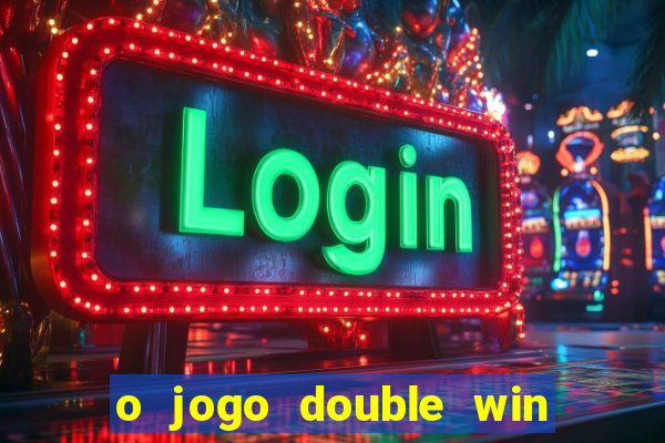 o jogo double win paga mesmo